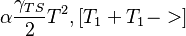 \alpha\frac{\gamma_{TS}}{2}{T}^2, [T_1+T_1->]