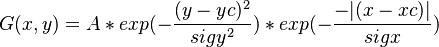  G(x,y) = A * exp(-\frac{(y-yc)^{2}}{sigy^{2}}) * exp(-\frac{-|(x-xc)|}{sigx})  