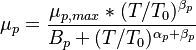  \mu_{p}= \frac{\mu_{p,max} * (T/T_{0})^{\beta_{p}} }{ B_{p} + (T/T_{0})^{\alpha_p+\beta_{p}} }  