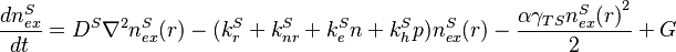 \frac{dn_{ex}^S}{dt}=D^S{\nabla}^2{n_{ex}^S(r)}-(k_{r}^S+k_{nr}^S+k_{e}^Sn+k_{h}^Sp)n_{ex}^S(r)-\frac{\alpha\gamma_{TS}{n_{ex}^S(r)}^2}{2}+G