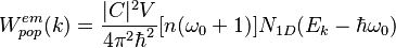 W_{pop}^{em}(k)=\frac{|C|^2V}{4\pi^2\hbar^2}[n(\omega_{0}+1)]N_{1D}(E_{k}-\hbar\omega_{0})
