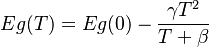   Eg(T) = Eg(0) - \frac{\gamma T^{2} }{ T + \beta}   