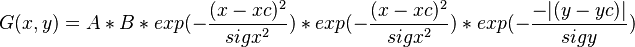  G(x,y) = A*B * exp(-\frac{(x-xc)^{2}}{sigx^{2}})* exp(-\frac{(x-xc)^{2}}{sigx^{2}})* exp(-\frac{-|(y-yc)|}{sigy})  