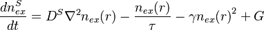 \frac{dn_{ex}^S}{dt}=D^S{\nabla}^2{n_{ex}(r)}-\frac{n_{ex}(r)}{\tau}-\gamma{n_{ex}(r)}^2+G