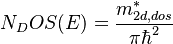   N_DOS(E) = \frac{m_{2d,dos}^{*}}{\pi\hbar^{2}}