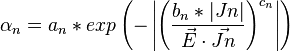 
\alpha_{n} = a_{n}*exp\left( - \left| \left(\frac{b_{n}*|Jn|}{\vec{E}\cdot \vec{Jn}}\right)^{c_{n}} \right|\right)
