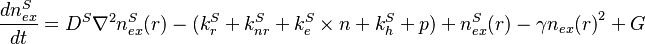 \frac{dn_{ex}^S}{dt}=D^S{\nabla}^2{n_{ex}^S(r)}-(k_{r}^S+k_{nr}^S+k_{e}^S \times n+k_{h}^S+p)+n_{ex}^S(r)-\gamma{n_{ex}(r)}^2+G