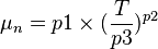  \mu_{n} = p1 \times (\frac{T}{p3}) ^{p2} 