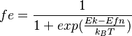  fe = \frac{1}{1+exp(\frac{Ek-Efn}{k_BT})} 