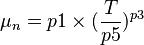  \mu_{n} = p1 \times (\frac{T}{p5}) ^{p3} 